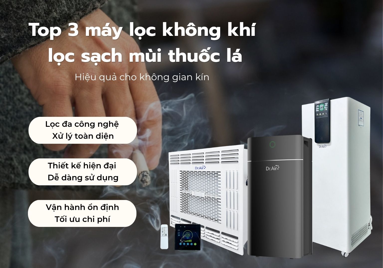 Top 3 máy lọc không khí lọc sạch mùi thuốc lá hiệu quả cho không gian kín