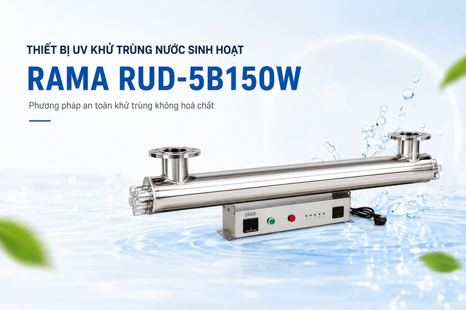 Rama RUD-5B150W – Thiết bị UV xử lý nước sinh hoạt lưu lượng 70–75 m³/h