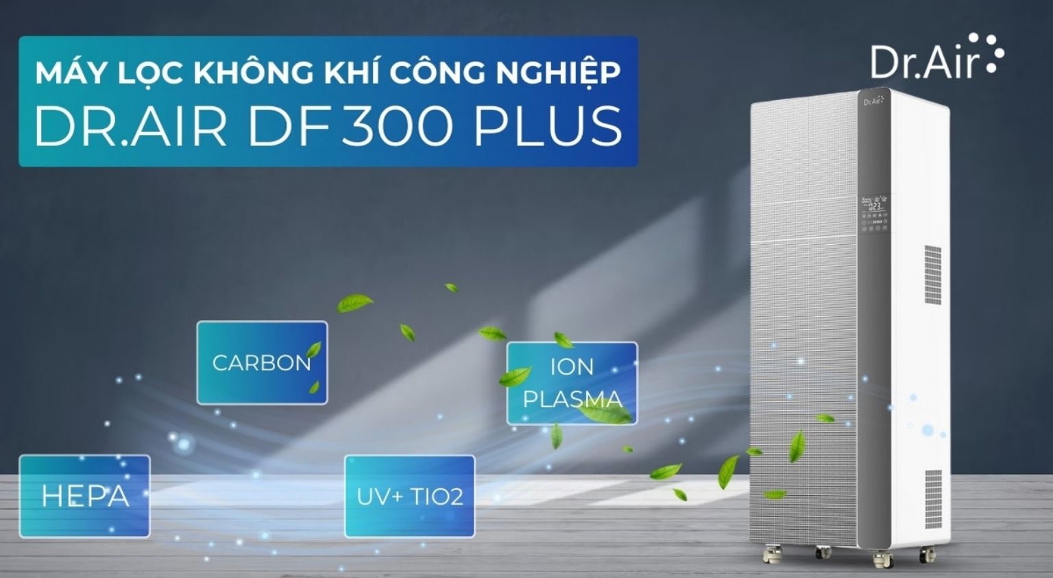 Dr.Air DF-300 Plus – Giải pháp cho không gian nhà xưởng quy mô lớn